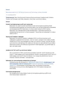 Referat Bestyrelsesmøde for AC-TAP klub på Science and Technology, Aarhus Universitet 13. november 2012 Tilstedværende: Peter Wind (formand), Marianne Dammand Iversen (næstformand), Christina Troelsen, Leif Schauser 