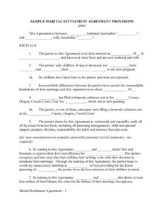 SAMPLE MARITAL SETTLEMENT AGREEMENT PROVISIONS (date) This Agreement is between __________, husband, hereinafter 