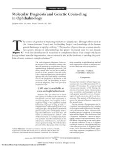 SPECIAL ARTICLE  Molecular Diagnosis and Genetic Counseling in Ophthalmology Delphine Blain, MS, MBA; Brian P. Brooks, MD, PhD