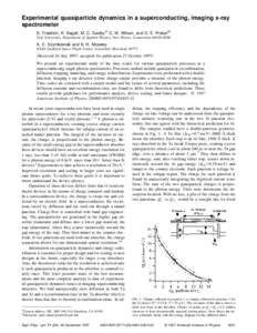 Experimental quasiparticle dynamics in a superconducting, imaging x-ray spectrometer S. Friedrich, K. Segall, M. C. Gaidis,a) C. M. Wilson, and D. E. Proberb) Yale University, Department of Applied Physics, New Haven, Co