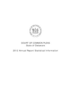 COURT OF COMMON PLEAS State of Delaware 2012 Annual Report Statistical Information COURT OF COMMON PLEAS Caseload Summary Fiscal Year[removed]Civil Case Filings