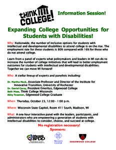Information Session!  Expanding College Opportunities for Students with Disabilities! Why: Nationwide, the number of inclusive options for students with intellectual and developmental disabilities to attend college is on
