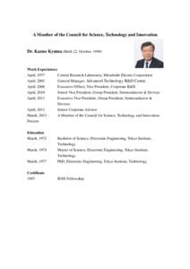 A Member of the Council for Science, Technology and Innovation  Dr. Kazuo Kyuma (Birth 22, October, 1949) Work Experiences April, 1977