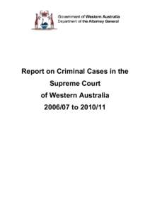 Report on Criminal Cases in the Supreme Court of Western Australia[removed]to[removed]  Table of Contents