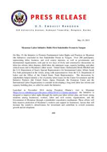 PRESS RELEASE U.S. EMBASSY RANGOON 110 University Avenue, Kamayut Township, Rangoon, Burma May 19, 2015