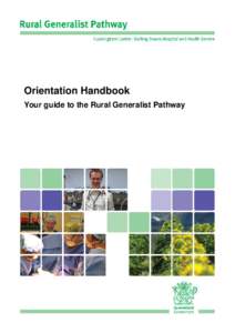 Orientation Handbook Your guide to the Rural Generalist Pathway Name of publication Version Approved