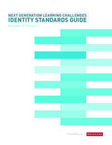 Next Generation Learning Challenges  Identity Standards Guide September 2012 Version 1.1