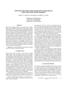 EFFICIENT DECODING WITH GENERATIVE SCORE-SPACES USING THE EXPECTATION SEMIRING Rogier C. van Dalen, Anton Ragni, and Mark J. F. Gales Department of Engineering University of Cambridge Cambridge, United Kingdom