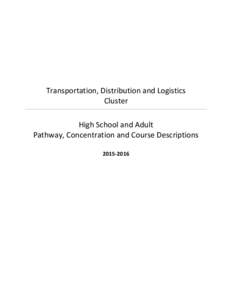 Transportation, Distribution and Logistics Cluster High School and Adult Pathway, Concentration and Course Descriptions