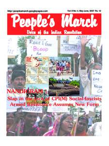 http//:peoplesmarch.googlepages.com  Vol: 8 No: 4, May-June, 2007 Rs. 12 People’s March Voice of the Indian Revolution