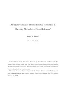 Alternative Balance Metrics for Bias Reduction in Matching Methods for Causal Inference∗ Jasjeet S. Sekhon† Version: [removed]:38)  ∗I