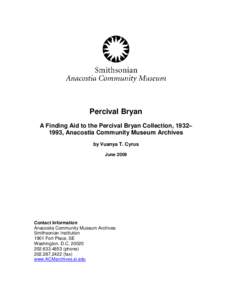 Percival Bryan A Finding Aid to the Percival Bryan Collection, 1932– 1993, Anacostia Community Museum Archives by Vuanya T. Cyrus June 2009