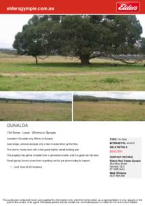 eldersgympie.com.au  GUNALDA 134 Acres - Level - 20mins to Gympie Located in Gunalda only 25kms to Gympie