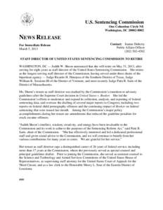 News Release, March 5,2013- Staff Director of United States Sentencing Commission to Retire