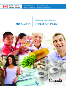 Health Products and Food Branch  2012–2015 STRATEGIC PLAN