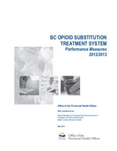 BC OPIOID SUBSTITUTION TREATMENT SYSTEM Performance Measures[removed]Office of the Provincial Health Officer