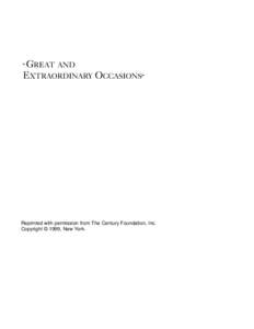 “GREAT AND  EXTRAORDINARY OCCASIONS” Reprinted with permission from The Century Foundation, Inc. Copyright © 1999, New York.