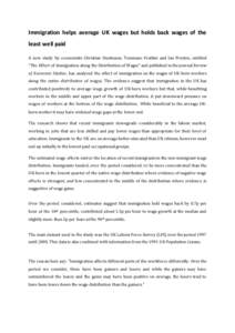 Immigration helps average UK wages but holds back wages of the least well paid A new study by economists Christian Dustmann, Tommaso Frattini and Ian Preston, entitled “The Effect of Immigration along the Distribution 