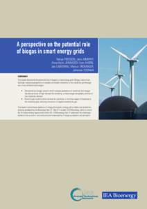 A perspective on the potential role of biogas in smart energy grids Tobias Persson, Jerry Murphy, Anna-Karin Jannasch, Eoin Ahern, Jan Liebetrau, Marcus Trommler, Jeferson Toyama