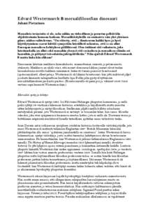 Edvard Westermarck B moraalifilosofian dinosauri Juhani Pietarinen Moraalisia tosiasioita ei ole, usko niihin on virheellinen ja perustuu pelkästään