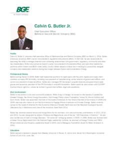 Calvin G. Butler Jr. Chief Executive Officer Baltimore Gas and Electric Company (BGE) Profile Calvin G. Butler Jr. became chief executive officer of Baltimore Gas and Electric Company (BGE) on March 1, 2014. Butler