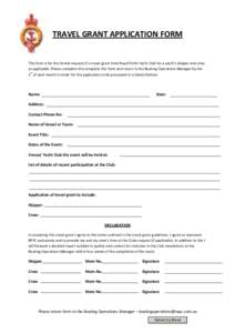 TRAVEL GRANT APPLICATION FORM  This form is for the formal request of a travel grant from Royal Perth Yacht Club for a yacht’s skipper and crew as applicable. Please complete this complete this form and return to the B