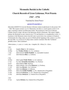 Mennonite Burials in the Catholic Church Records of Gross Lichtenau, West Prussia 1767 – 1774 Translated by Glenn Penner [removed] Microfilm LDS#[removed]from the Mormon collection contains deaths/burials for t