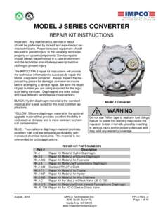 3030 S Susan Street, Santa Ana, CAPh: +Fax: +MODEL J SERIES CONVERTER REPAIR KIT INSTRUCTIONS Important: Any maintenance, service or repair