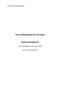 Tullius Walden Bank AG, Stuttgart  Offenlegungsbericht nach § 26a KWG i.V.m. §§ 319 ff. SolvV zum 31. Dezember 2013