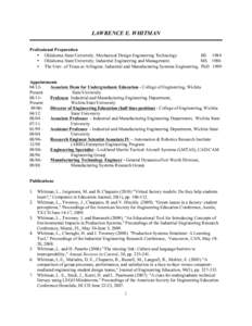 LAWRENCE E. WHITMAN Professional Preparation • Oklahoma State University. Mechanical Design Engineering Technology BS 1984 • Oklahoma State University. Industrial Engineering and Management. MS 1986