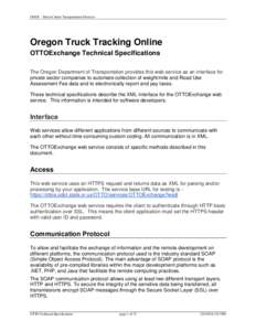 ODOT – Motor Carrier Transportation Division  Oregon Truck Tracking Online OTTOExchange Technical Specifications The Oregon Department of Transportation provides this web service as an interface for private sector comp