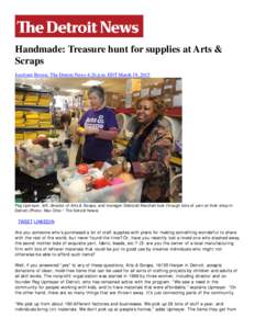 Handmade: Treasure hunt for supplies at Arts & Scraps Jocelynn Brown, The Detroit News 4:26 p.m. EDT March 19, 2015 Peg Upmeyer, left, director of Arts & Scraps, and manager Deborah Marshall look through bins of yarn at 