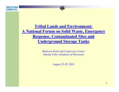 Microsoft PowerPoint - DOCS-#[removed]v2-Tribal_Lands_&_Environment__A_National_Forum_on_Solid_Waste__Emergency_Response__Contami