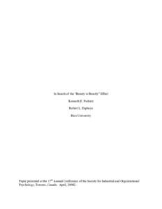 In Search of the “Beauty is Beastly” Effect Kenneth E. Podratz Robert L. Dipboye Rice University  Paper presented at the 17th Annual Conference of the Society for Industrial and Organizational