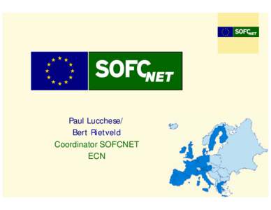 Paul Lucchese/ Bert Rietveld Coordinator SOFCNET ECN  SOFCNET