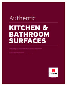 KITCHEN & BATHROOM SURFACES A genuine “authentic” life starts in our home, which is a reflection of our own personality and experience. The human dimension is what turns our house into our home. It is a way of living