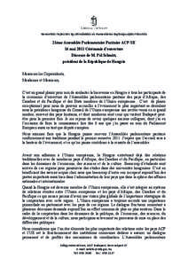 Nemzetközi Fejlesztési Együttműködési és Humanitárius Segítségnyújtási Főosztály  21ème Assemblée Parlementaire Paritaire ACP-UE 16 mai 2011 Cérémonie d’ouverture Discours de M. Pál Schmitt, préside