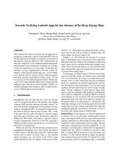 Towards Verifying Android Apps for the Absence of No-Sleep Energy Bugs Panagiotis Vekris, Ranjit Jhala, Sorin Lerner and Yuvraj Agarwal University of California, San Diego {pvekris, jhala, lerner, yuvraj} @ cs.ucsd.edu  