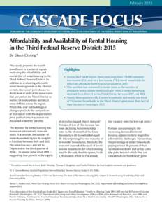 February[removed]CASCADE FOCUS   PUBLISHED BY THE COMMUNITY DEVELOPMENT STUDIES & EDUCATION DEPARTMENT OF THE FEDERAL RESERVE BANK OF PHILADELPHIA  Affordability and Availability of Rental Housing