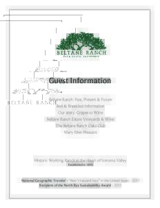 Guest Information Beltane Ranch: Past, Present & Future Bed & Breakfast Information Our story: Grapes to Wine Beltane Ranch Estate Vineyards & Wine The Beltane Ranch Oaks Club