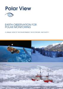 Polar View earth observation for polar monitoring a unique view of the environment, the economy, and safety  nvironment,