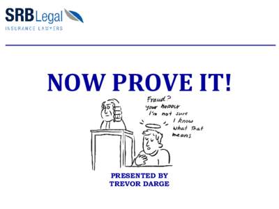 NOW PROVE IT!  PRESENTED BY TREVOR DARGE  THIS PAPER