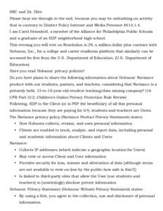 SRC and Dr. Hite: Please hear me through to the end, because you may be embarking on activity that is contrary to District Policy Internet and Media Presence #I am Carol Heinsdorf, a member of the Alliance for P