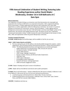 Fifth Annual Celebration of Student Writing, featuring Lobo Reading Experience author David Shipler Wednesday, October 16 in SUB Ballrooms A-C 9am-5pm Mission Statement: The Celebration of Student Writing is an interacti