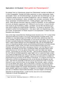 Spekulation mit Bauland: Wem gehört der Planwertgewinn? Der globale Trend zur Urbanisierung steigert den Flächenbedarf innerhalb der Städte und in ihrem Einzugsgebiet. Deshalb wird Boden zunehmend zu einem interessant