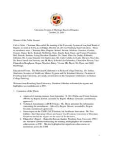 University System of Maryland Board of Regents October 24, 2014 Minutes of the Public Session Call to Order. Chairman Shea called the meeting of the University System of Maryland Board of Regents to order at 8:30 a.m. on