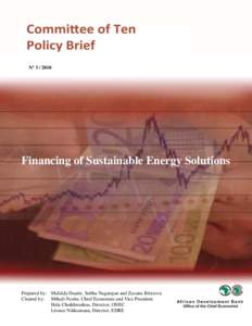 Nº [removed]Financing of Sustainable Energy Solutions Prepared by: Mafalda Duarte, Subha Nagarajan and Zuzana Brixiova Cleared by: Mthuli Ncube, Chief Economist and Vice President
