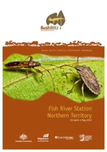 BUSH BLITZ SPECIES DISCOVERY PROGRAM  Fish River Station Northern Territory  23 April–3 May 2012