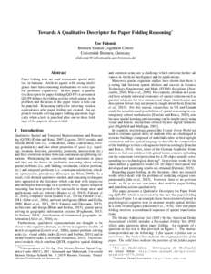 Towards A Qualitative Descriptor for Paper Folding Reasoning˚ Zoe Falomir Bremen Spatial Cognition Centre Universit¨at Bremen, Germany 