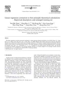 Chemical Physics Letters–321 www.elsevier.com/locate/cplett Linear regression correction to ﬁrst principle theoretical calculations – Improved descriptors and enlarged training set Xue-Mei Duan a, Zh